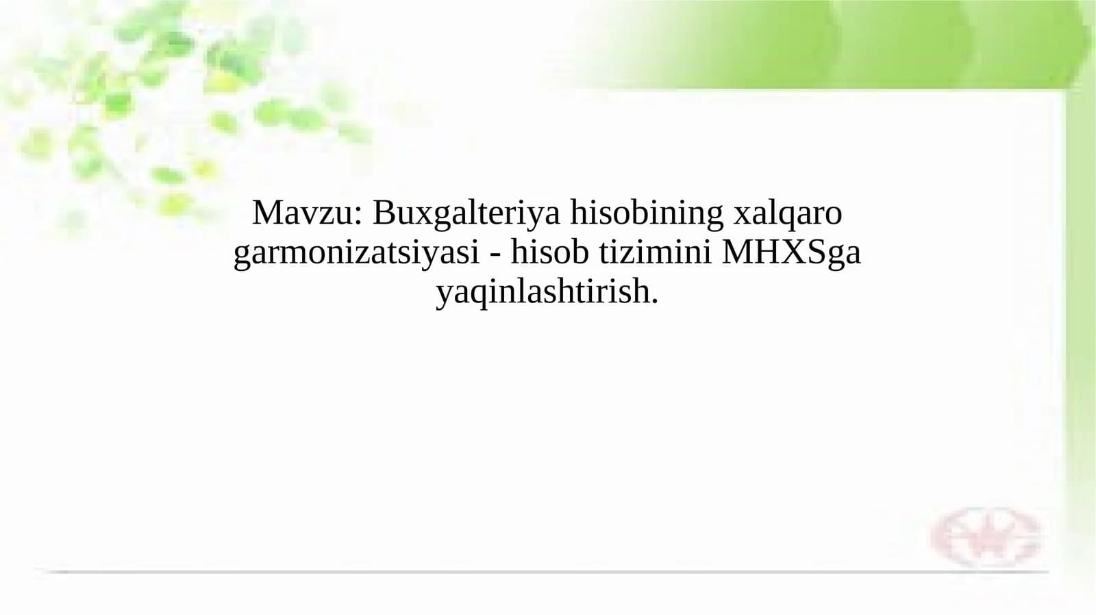 Xalqaro moliyaviy hisobot standartlari (MHXS) asosida buxgalteriya hisobini ta'kidlash va takomillashtirish