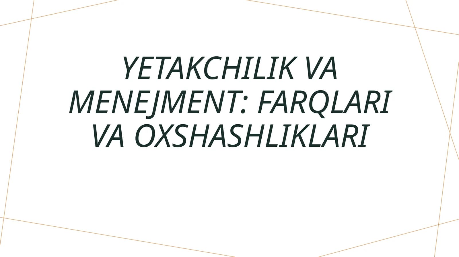 Yetakchilik va menejment: asosiy tushunchalar va farqlari