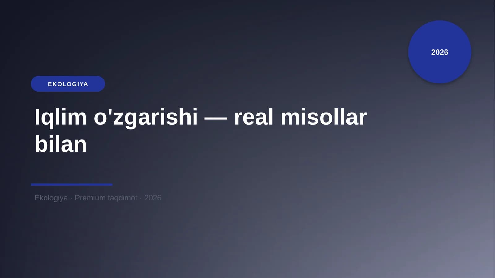 Iqlim o'zgarishi — real misollar bilan