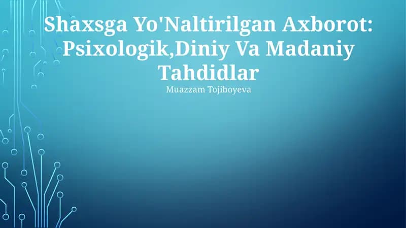 Shaxsga Yo'Naltirilgan Axborot: Psixologik,Diniy Va Madaniy Tahdidlar