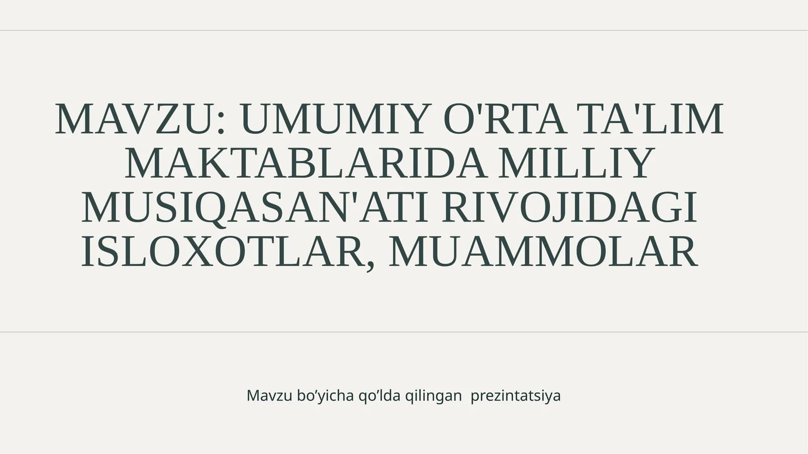 UMUMIY O'RTA TA'LIM MAKTABLARIDA MILLIYMUSIQASAN'ATIRIVOJIDAGIISLOXOTLAR, MUAMMOLAR