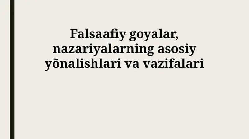 Falsaafiy goyalar, nazariyalarning asosiy yõnalishlari va vazifalari