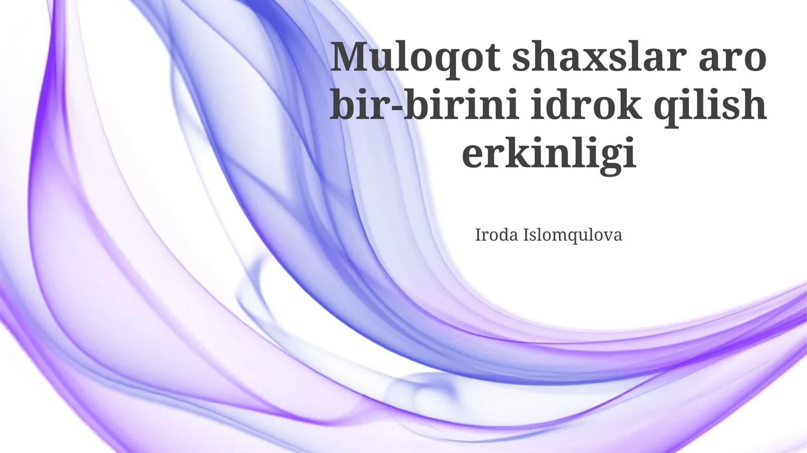 Muloqot shaxslar aro bir-birini idrok qilish erkinligi