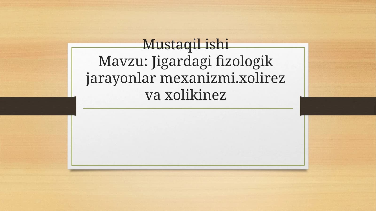 Jigardagi fizologik jarayonlar mexanizmi.xolirez va xolikinez