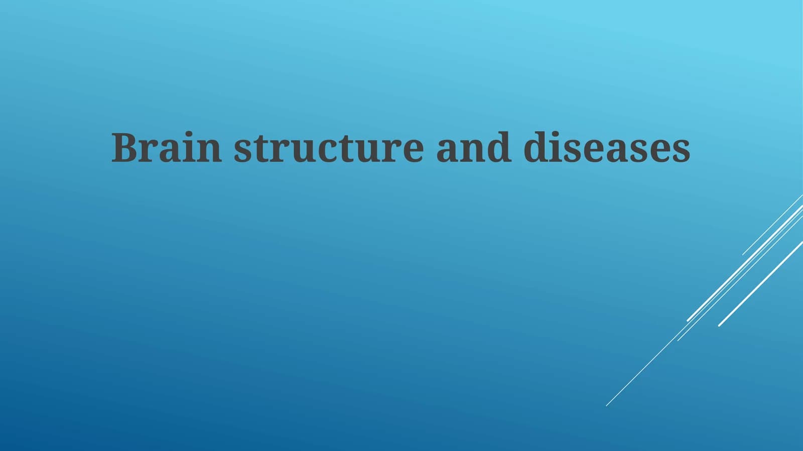 Brain structure and diseases