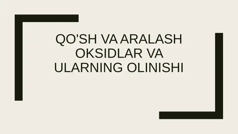 Qo'sh va aralash oksidlar va ularning olinishi
