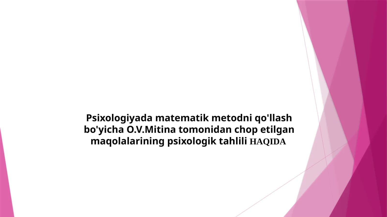 Psixologiyada matematik metodni qo'llash bo'yicha O.V.Mitina tomonidan chop etilgan maqolalarining psixologik tahlili HAQIDA