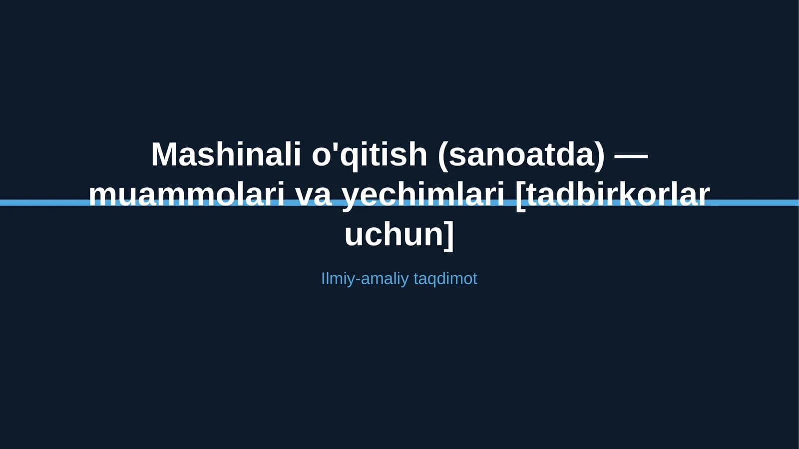 Mashinali o'qitish (sanoatda) — muammolari va yechimlari [tadbirkorlar uchun]