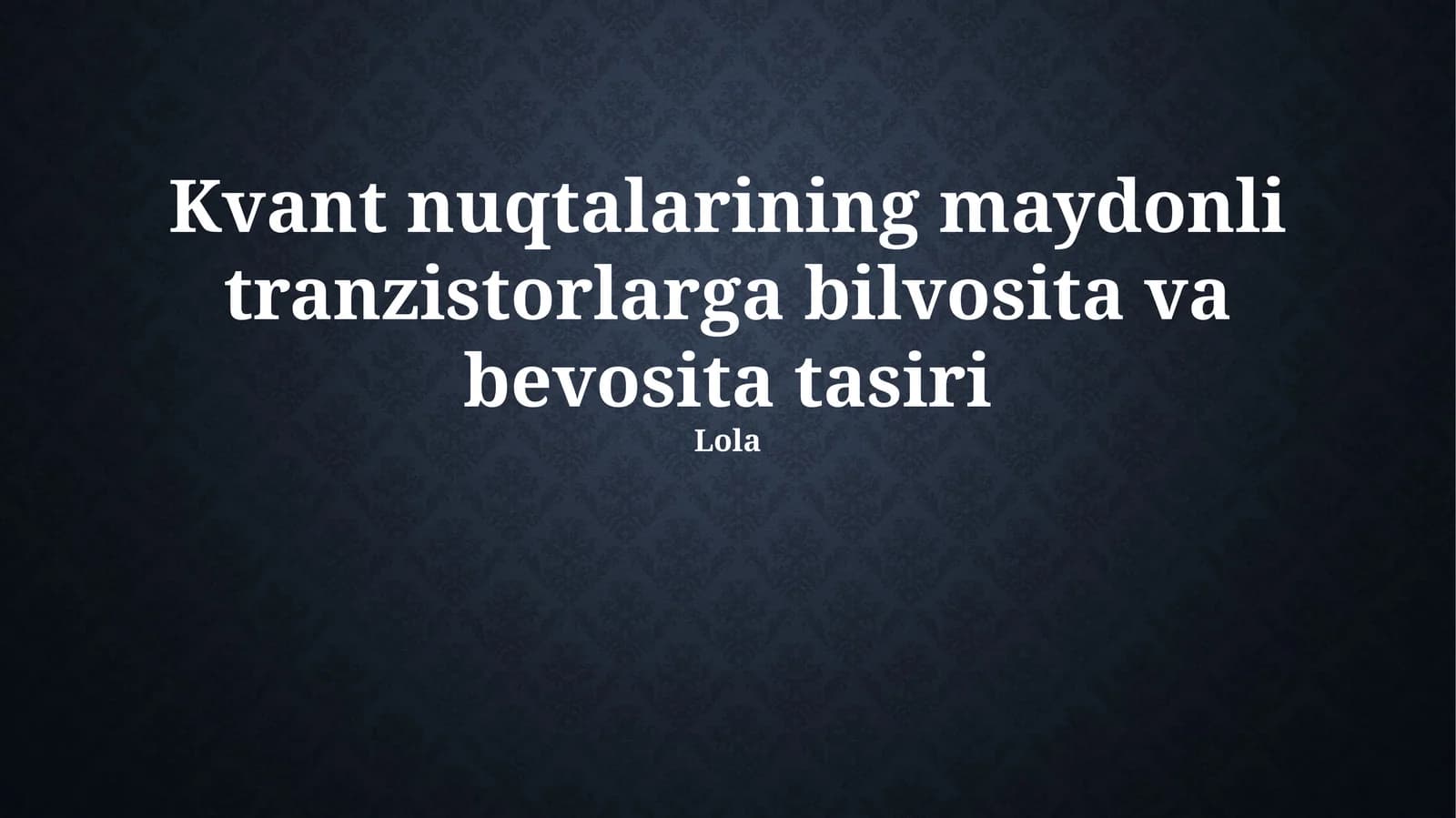 Kvant nuqtalarining maydonli tranzistorlarga bilvosita va bevosita tasiri