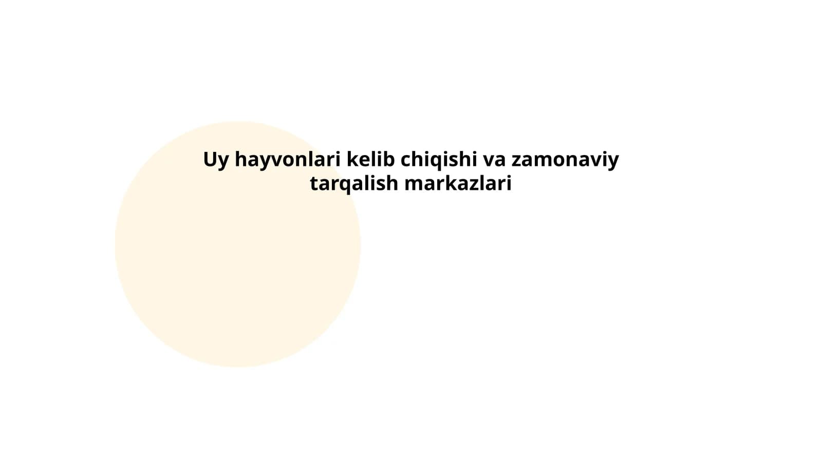 Uy hayvonlari kelib chiqishi va zamonaviy tarqalish markazlari