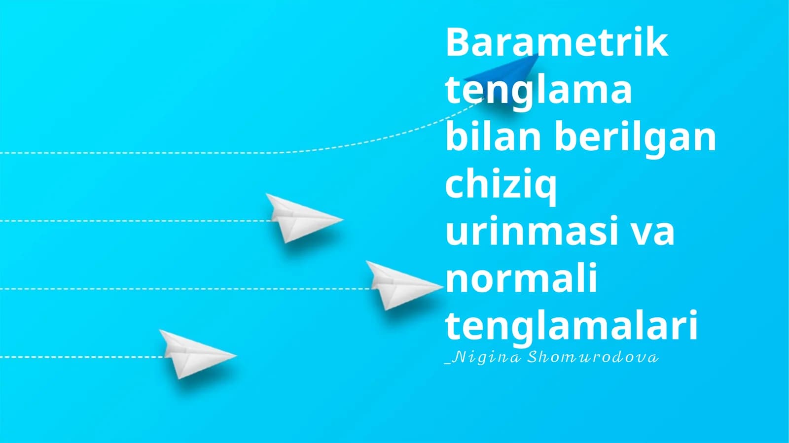 Barametrik tenglama bilan berilgan chiziq urinmasi va normali tenglamalari