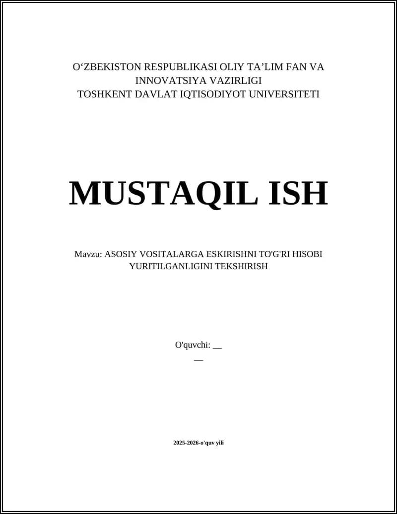ASOSIY VOSITALARGA ESKIRISHNI TO'G'RI HISOBI YURITILGANLIGINI TEKSHIRISH