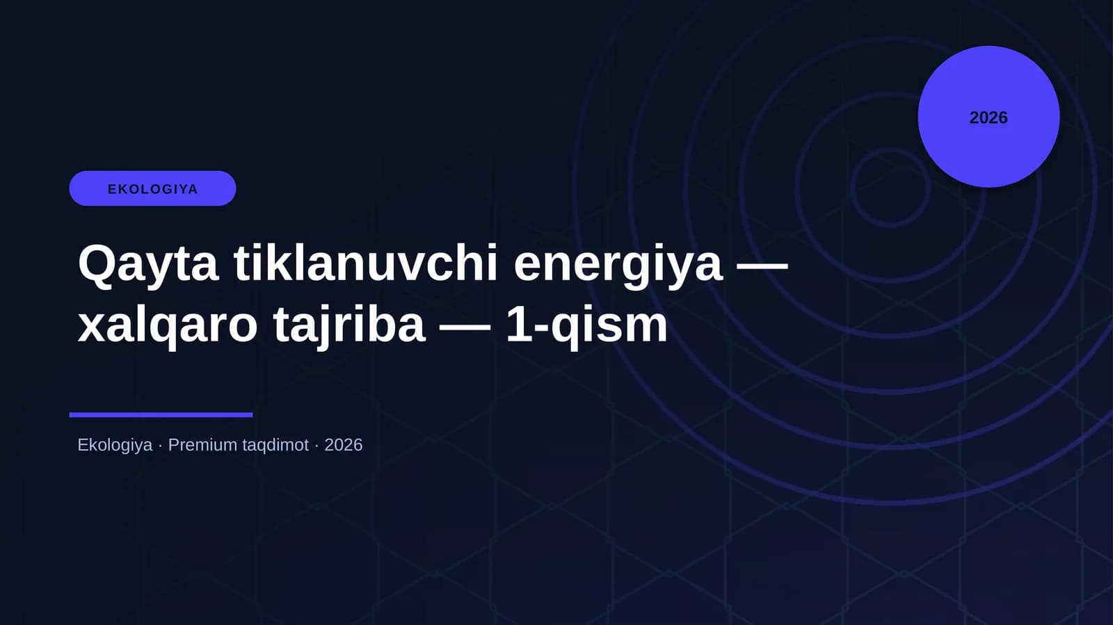 Qayta tiklanuvchi energiya — xalqaro tajriba — 1-qism