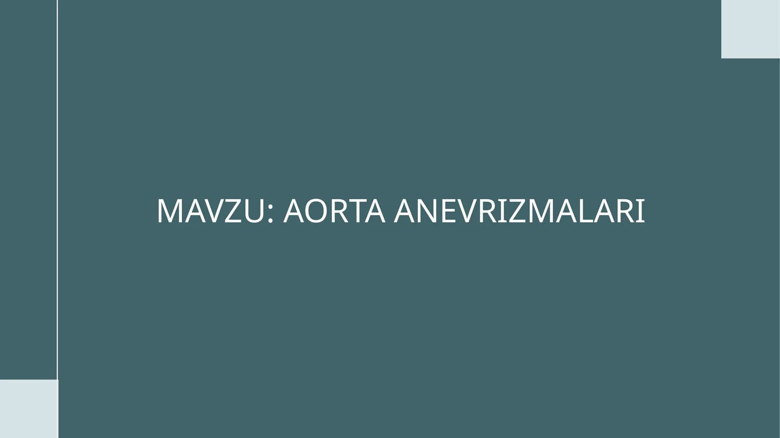 MAVZU: AORTA ANEVRIZMALARI