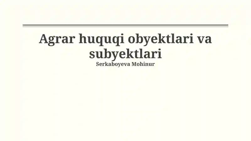 Agrar huquqi obyektlari va subyektlari