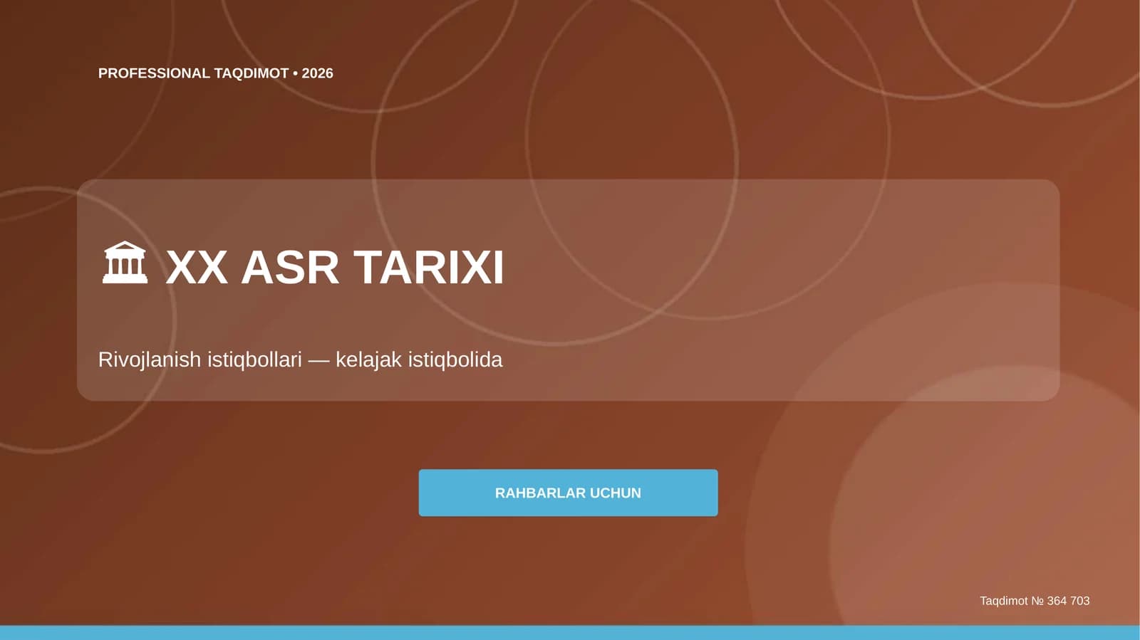 XX ASR TARIXI Rivojlanish istiqbollari - Kelajak istiqbolida RAHBARLAR UCHUN