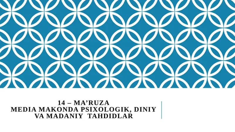 MA’RUZAMEDIA MAKONDA PSIXOLOGIK, DINIY VA MADANIY TAHDIDLAR