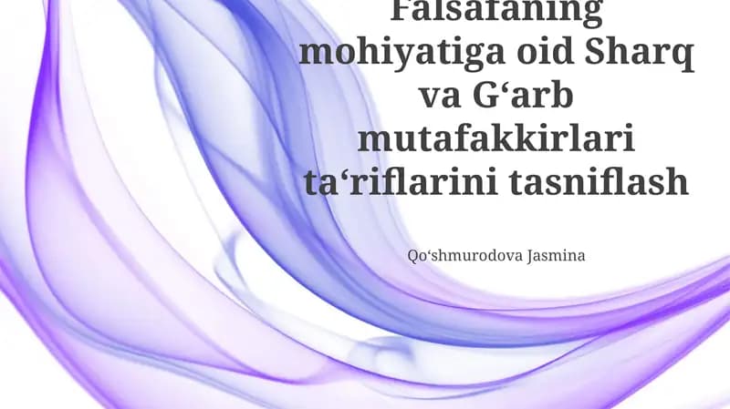 Falsafaning mohiyatiga oid Sharq va Gʻarb mutafakkirlari ta‘riflarini tasniflash