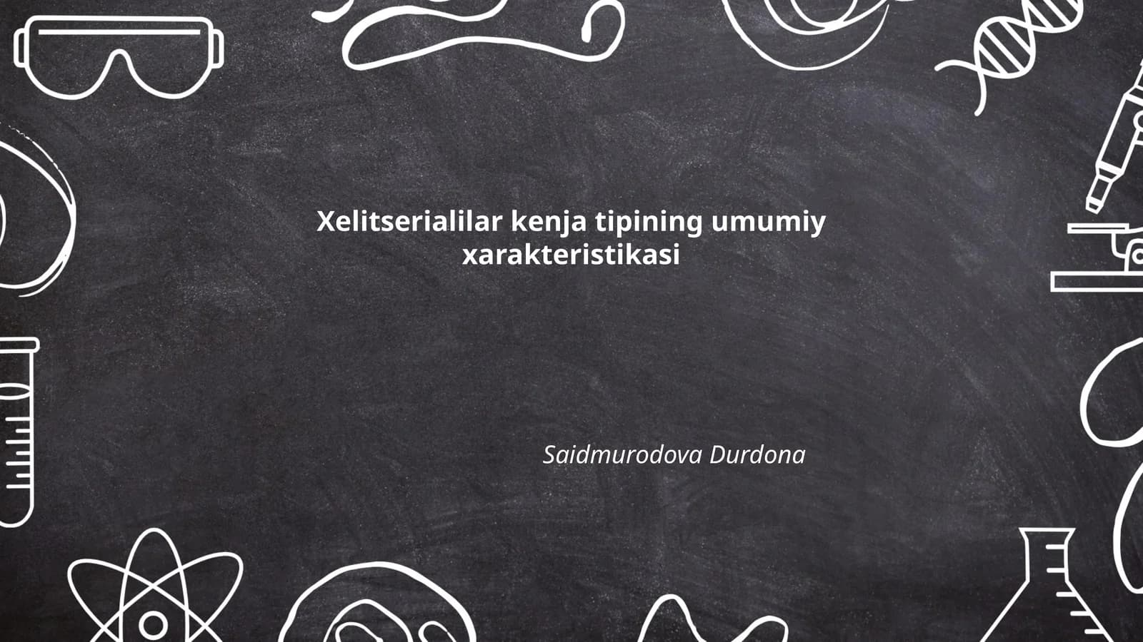 Xelitserialilar kenja tipining umumiy xarakteristikasi