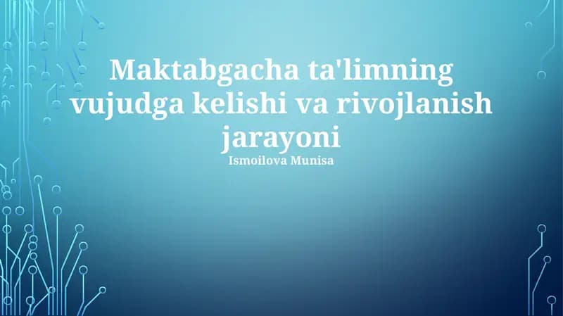 Maktabgacha ta'limning vujudga kelishi va rivojlanish jarayoni