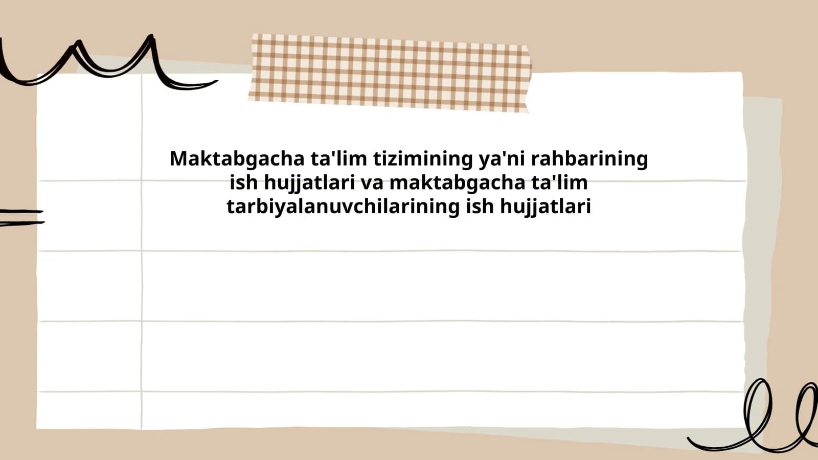 Maktabgacha ta'lim tizimining ya'ni rahbarining ish hujjatlari va maktabgacha ta'lim tarbiyalanuvchilarining ish hujjatlari