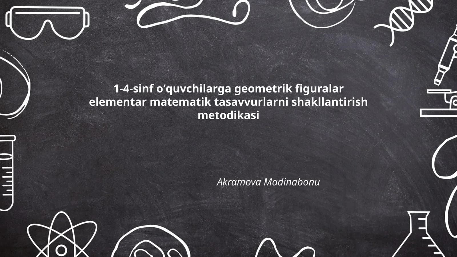 1-4-sinf oʻquvchilarga geometrik figuralar elementar matematik tasavvurlarni shakllantirish metodikasi
