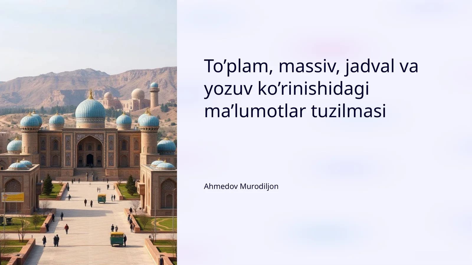 To’plam, massiv, jadval va yozuv ko’rinishidagi ma’lumotlar tuzilmasi