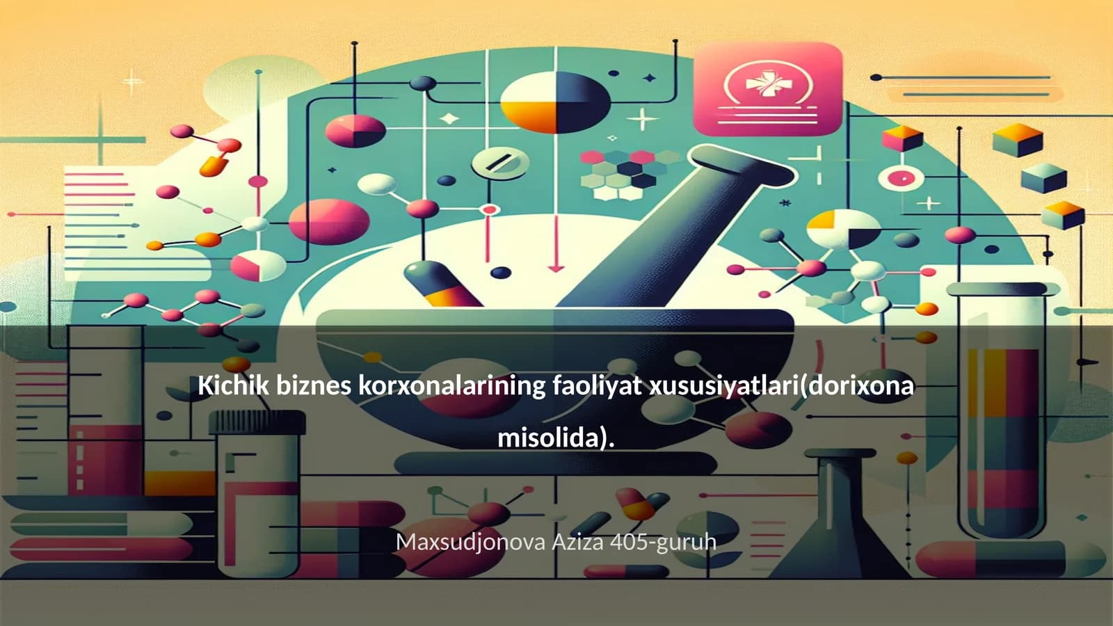 Kichik biznes korxonalarining faoliyat xususiyatlari(dorixona misolida)