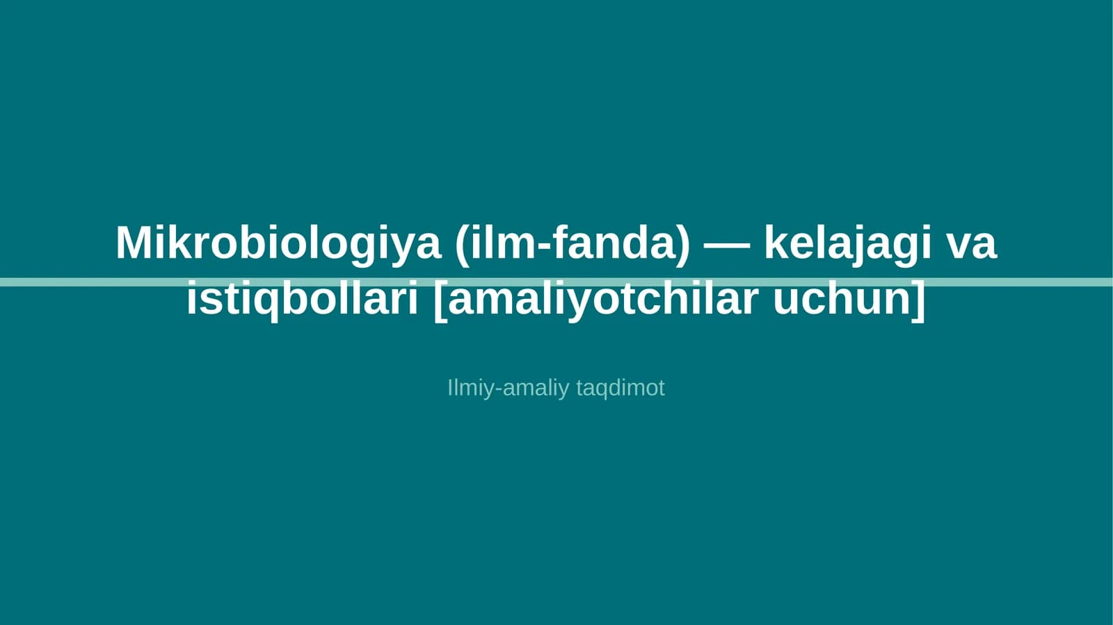 Mikrobiologiya (ilm-fanda) — kelajagi va istiqbollari [amaliyotchilar uchun]