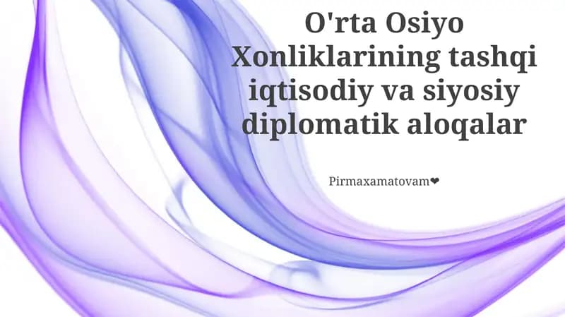 O'rta Osiyo Xonliklarining tashqi iqtisodiy va siyosiy diplomatik aloqalar
