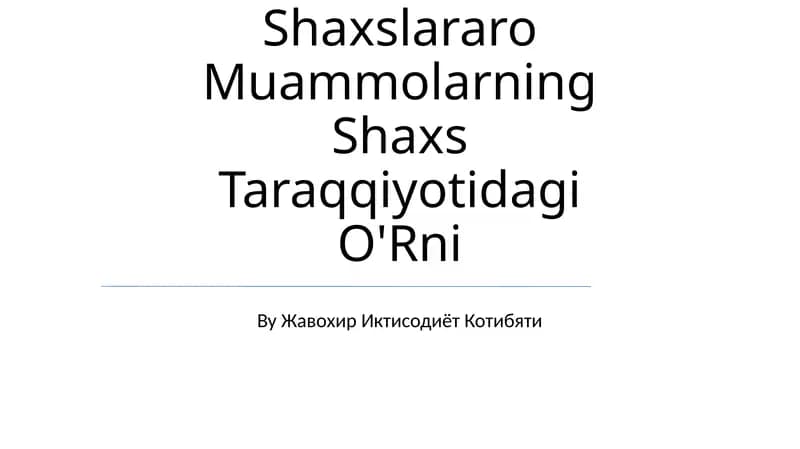 Shaxslararo Muammolarning Shaxs Taraqqiyotidagi O'Rni