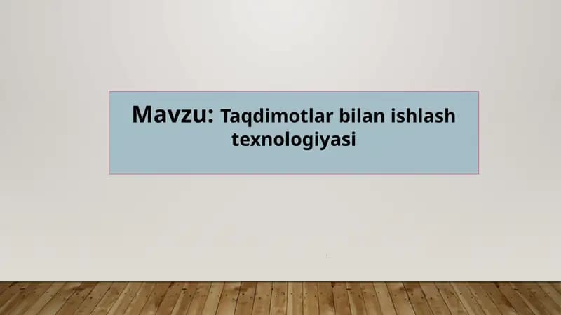 Taqdimotlar bilan ishlash texnologiyasi