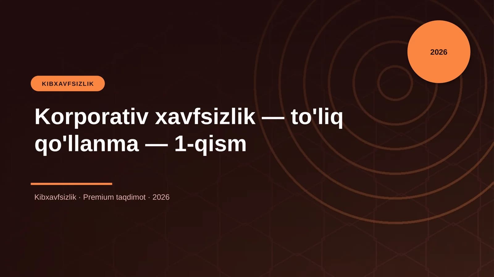 Korporativ xavfsizlik — to'liq qo'llanma — 1-qism