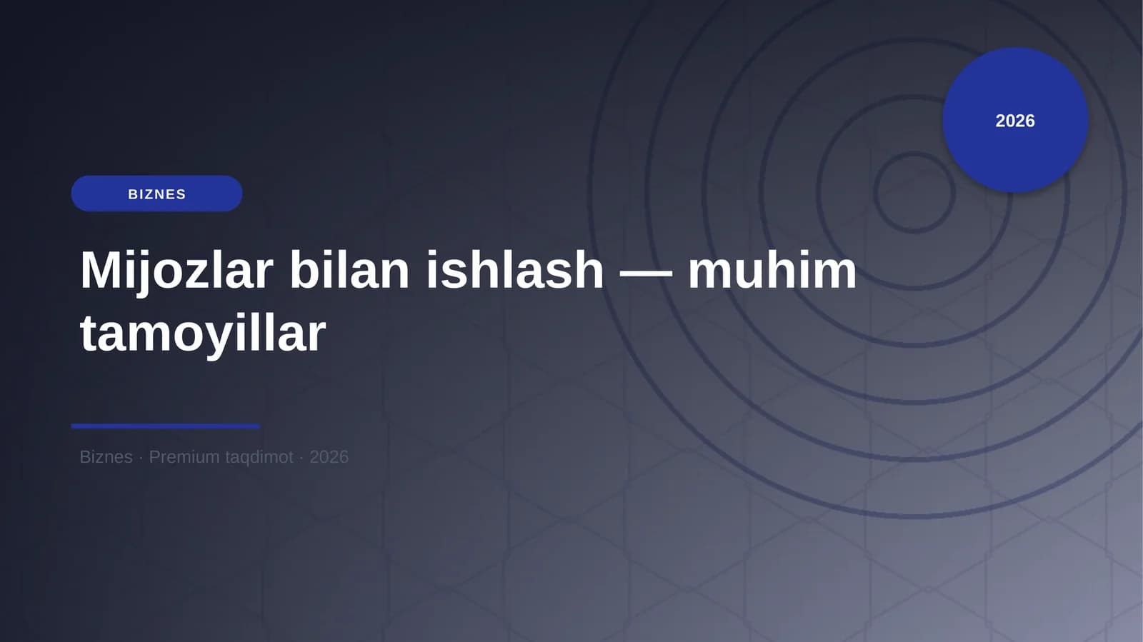 Mijozlar bilan ishlash — muhim tamoyillar