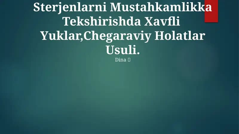 Sterjenlarni Mustahkamlikka Tekshirishda Xavfli Yuklar, Chegaraviy Holatlar Usuli