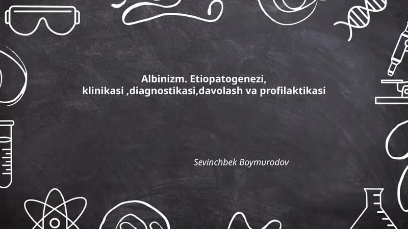 Albinizm. Etiopatogenezi, klinikasi,diagnostikasi,davolash va profilaktikasi