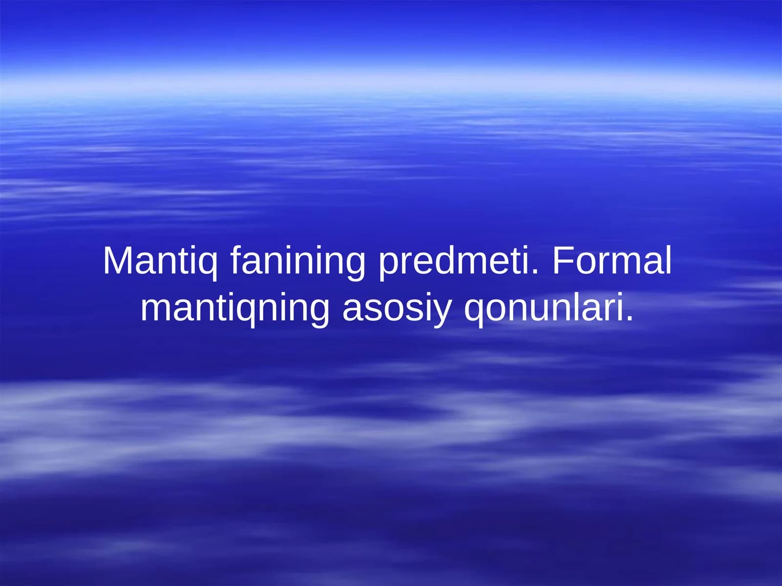 Mantiq fanining predmeti. Formal mantiqning asosiy qonunlari.