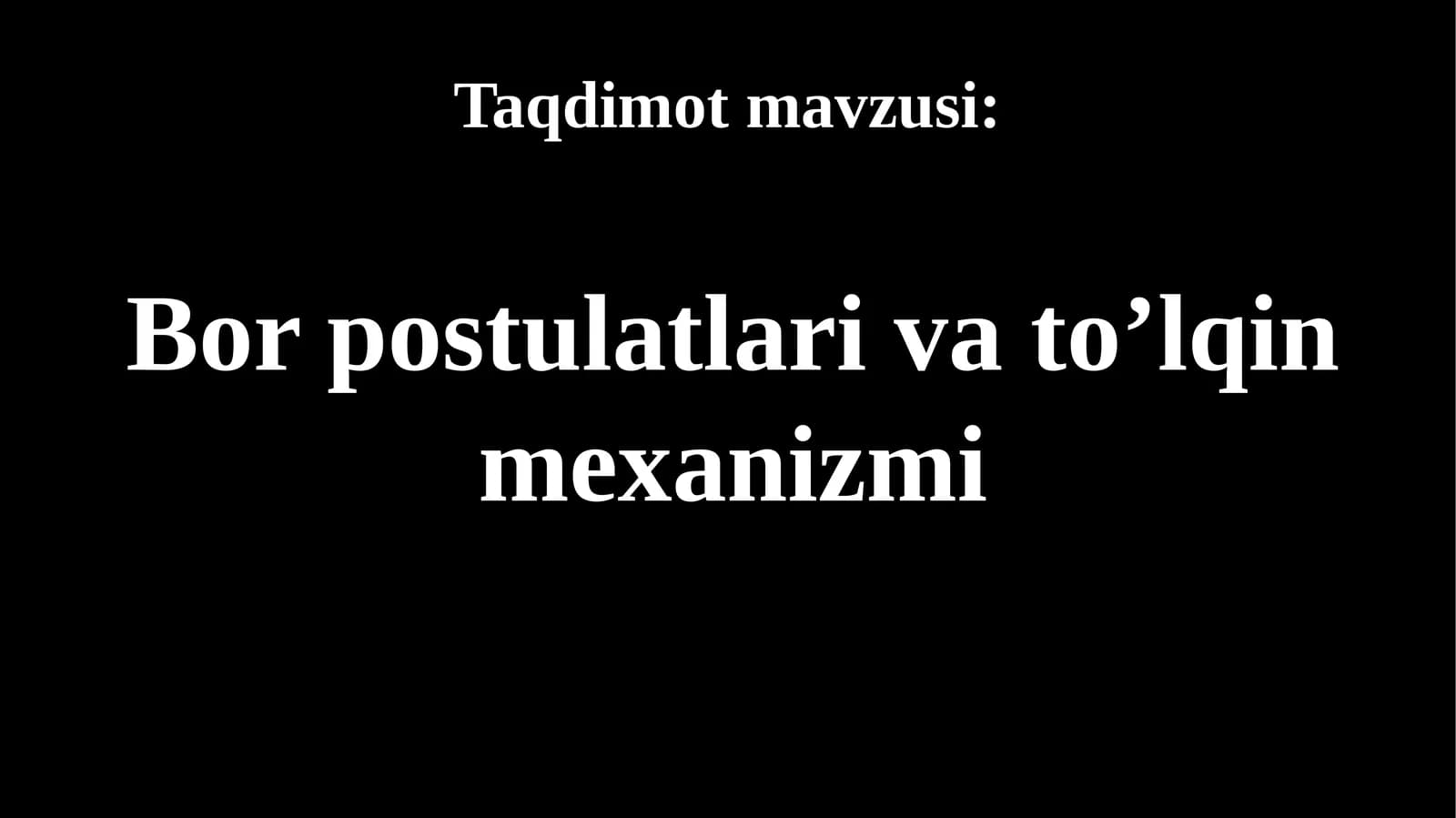 Bor postulatlari va to’lqin mexanizmi
