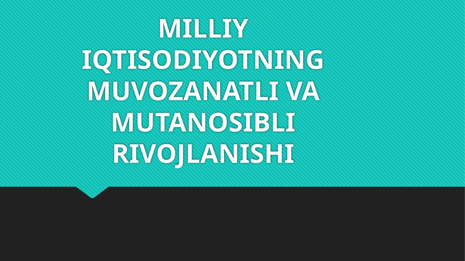 MILLIY IQTISODIYOTNING MUVOZANATLI VAMUTANOSIBLI RIVOJLANISHI