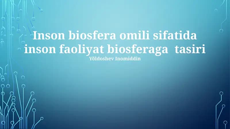 Inson biosfera omili sifatida inson faoliyat biosferaga tasiri