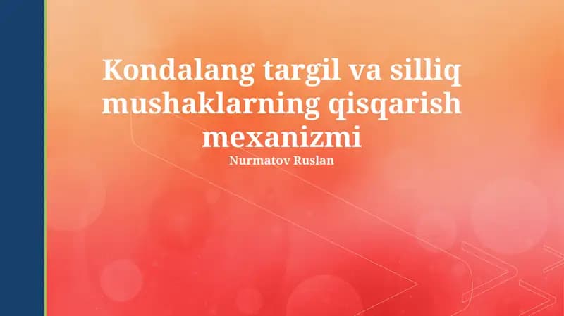 Kondalang targil va silliq mushaklarning qisqarish mexanizmi