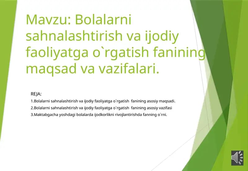 Bolalarni  sahnalashtirish va ijodiy faoliyatga o`rgatish fanining maqsad va vazifalari