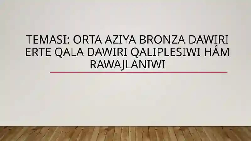Orta Aziya Bronza Dawirieri Teqaladawiri Qaliplesiwihámrawajlaniwi