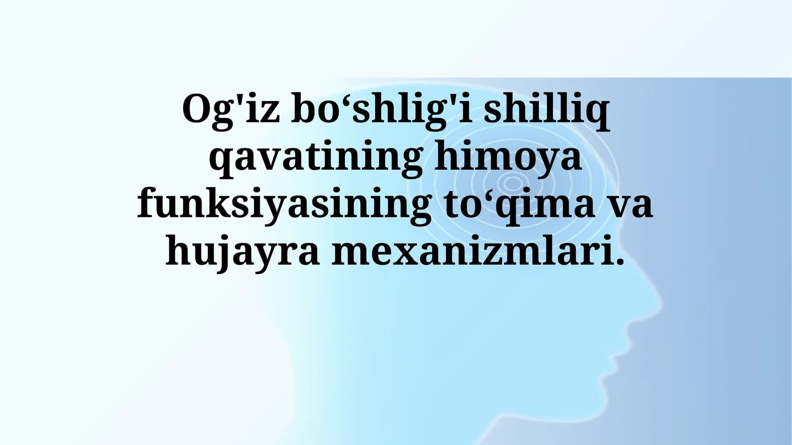 Og'iz boʻshlig'i shilliq qavatining himoya funksiyasining toʻqima va hujayramexanizmlari