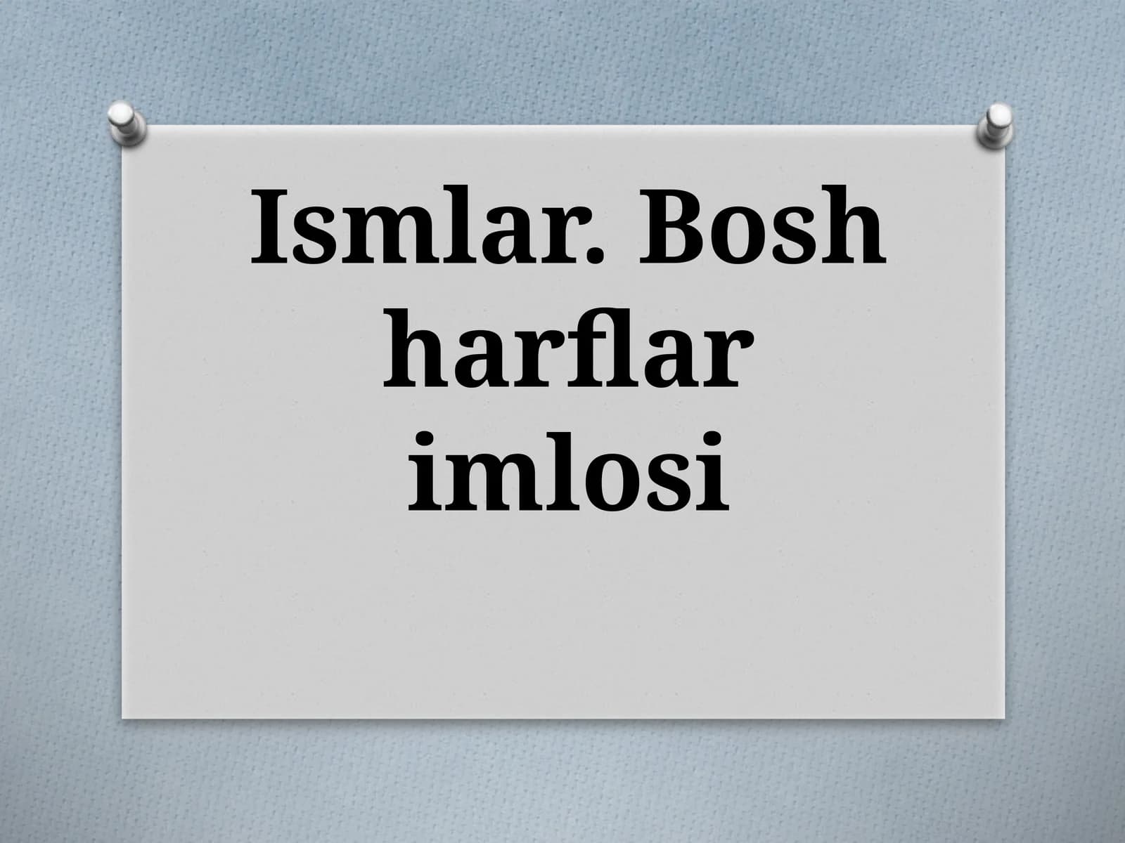 Ismlar. Boshharflarimlosi