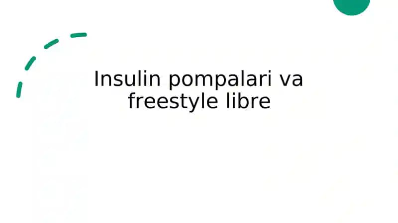 Insulin pompalari va freestyle libre