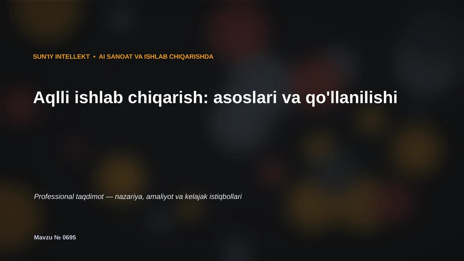 Aqlli ishlab chiqarish: asoslari va qo'llanilishi