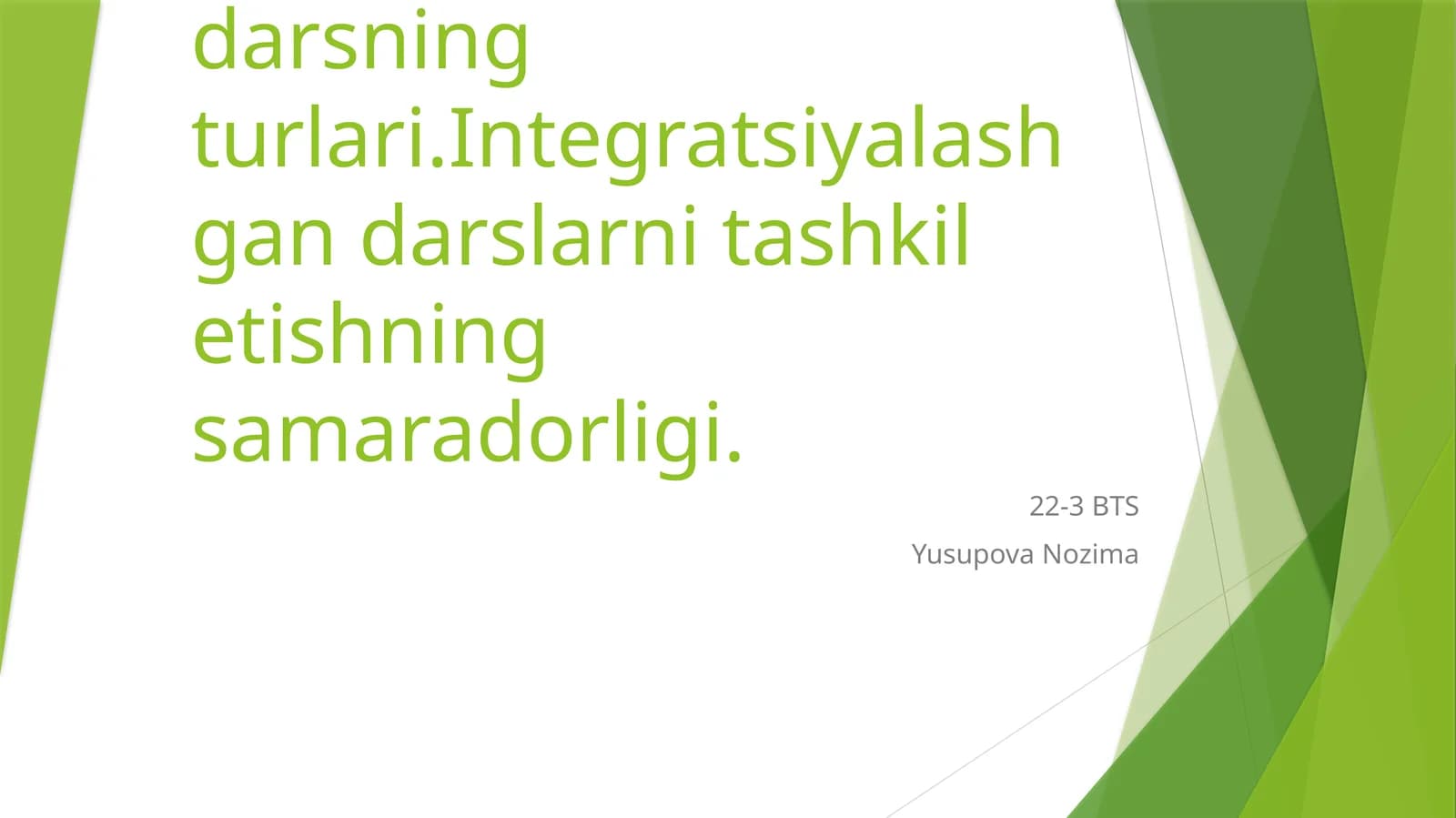 Integratsiyalashgan darsning turlari.Integratsiyalashgan darslarni tashkil etishning samaradorligi