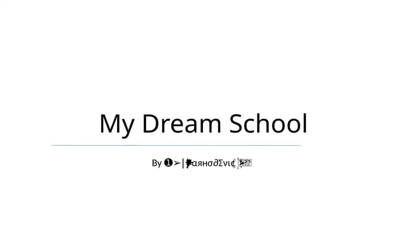 My Dream School