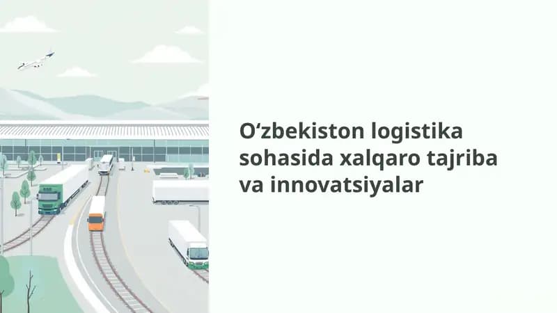 O‘zbekiston logistika sohasida xalqaro tajriba va innovatsiyalar